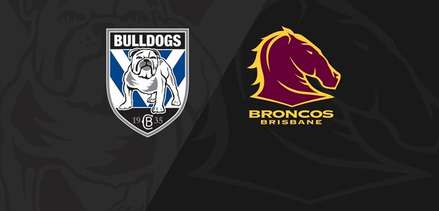 Full Match Replay: Bulldogs v Broncos - Round 20, 2023