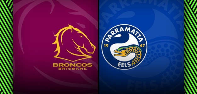 Brisbane Broncos vs. Parramatta Eels - Match Highlights