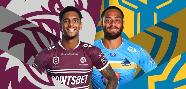 Sea Eagles v Titans: Jake, DCE to back up; Brimson rested